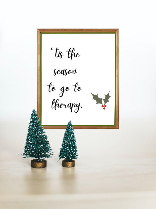 'Tis the Season to Go to Therapy - Printable Wall Art